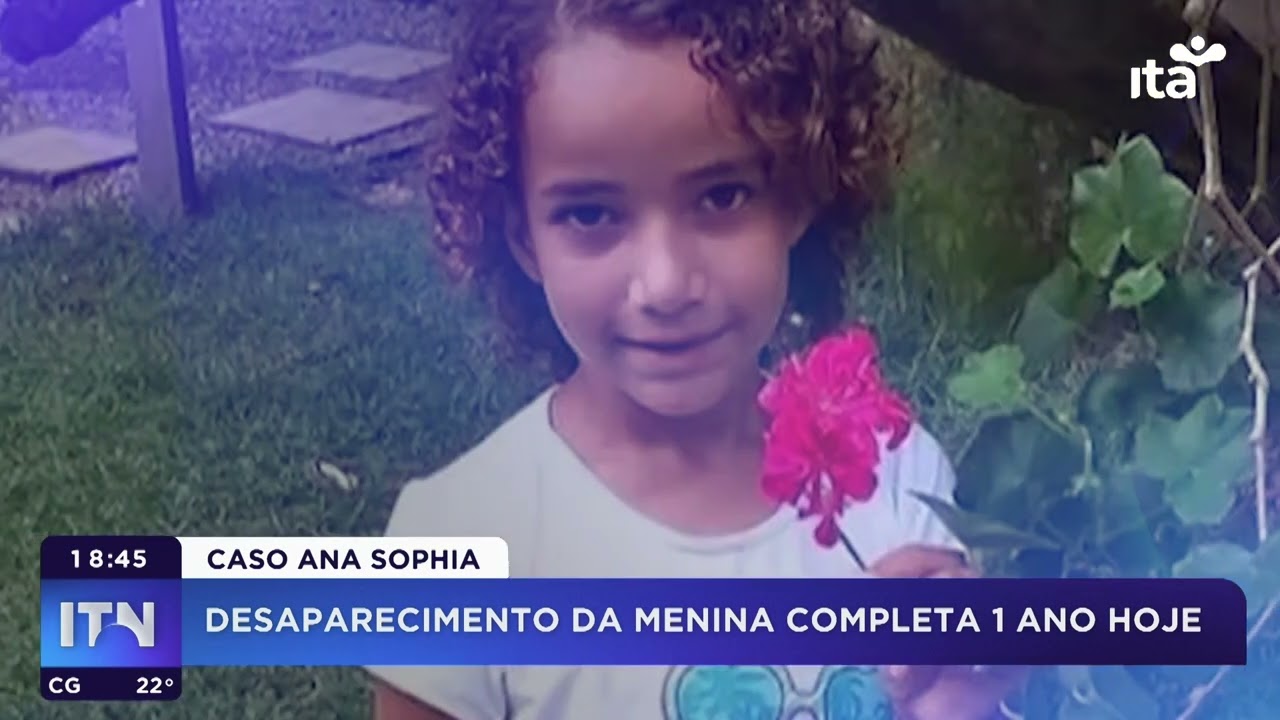 ITN 04.07.24 - CASO ANA SOPHIA - Desaparecimento da menina completa 1 ano
