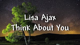 Miniatura de vídeo de "Lisa Ajax - Think About You - Lyrics"