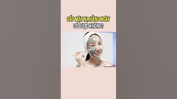 Đắp mặt nạ hàng ngày có được không? | Đắp mặt nạ | Bác sĩ Mã Phượng