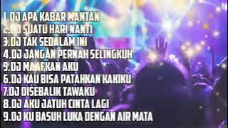 Dj Remix Slow Terbaru | Apa Kabar Mantan ( FULL ALBUM)