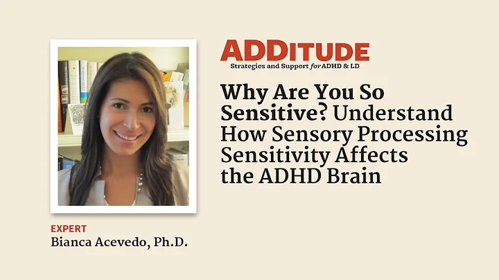 How Sensory Processing Sensitivity Affects the ADH...