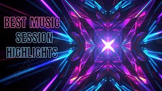 MUSIC THE BEST SESSION HIGHLIGHTS. THE ULTIMATE MUSIC EXPERIENCE