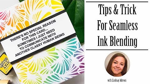 Tips & Tricks for Seamless Ink Blending