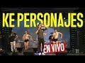 Ke Personajes - Show en VIVO 2019