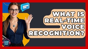 What Is Real-Time Voice Recognition? - Customer Support Coach