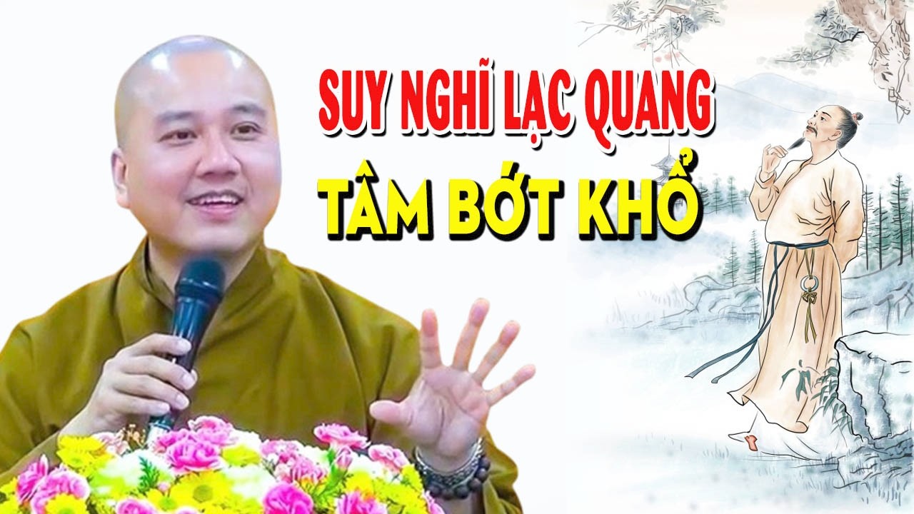 Suy Nghĩ Lạc Quang Tâm Sẽ Bớt Khổ - Giảng Sư Thích Pháp Hòa
