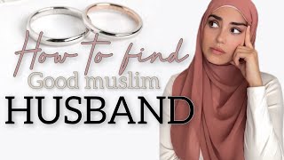 FIND a GOOD MUSLIM HUSBAND (in 2024); how to find your soulmate? Love/arranged marriage