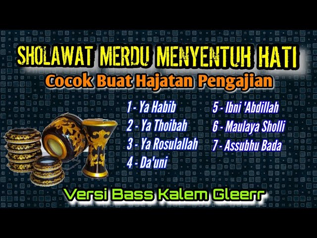 SHOLAWAT MERDU MENYENTUH HATI FULL ALBUM || COCOK BUAT HAJATAN PENGAJIAN || Versi Bass Kalem Gleer class=