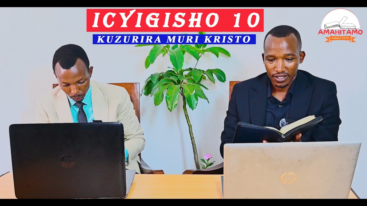 ICYIGISHO 10-KUWA GATANDATU: IBINDI BYO KWIGWA NO KUZIRIKANWA