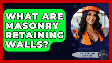 What Are Masonry Retaining Walls? - Civil Engineering Explained