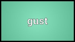 Gust Meaning