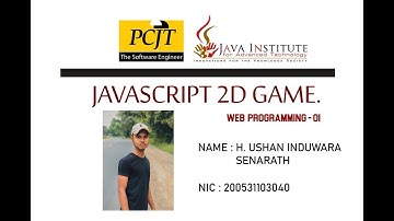 JavaScript 2D Game Video Submission |JAVA INSTITUTE for Advanced Technology | ©Ushan Senarath