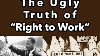 The Ugly Truth of "Right to Work"