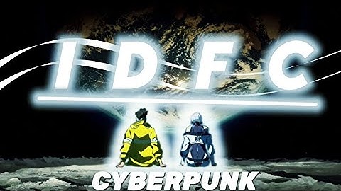 IDFC Cyberpunk [edit]💔