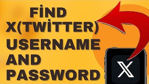 How To Find Your Twitter Or X Username And Password