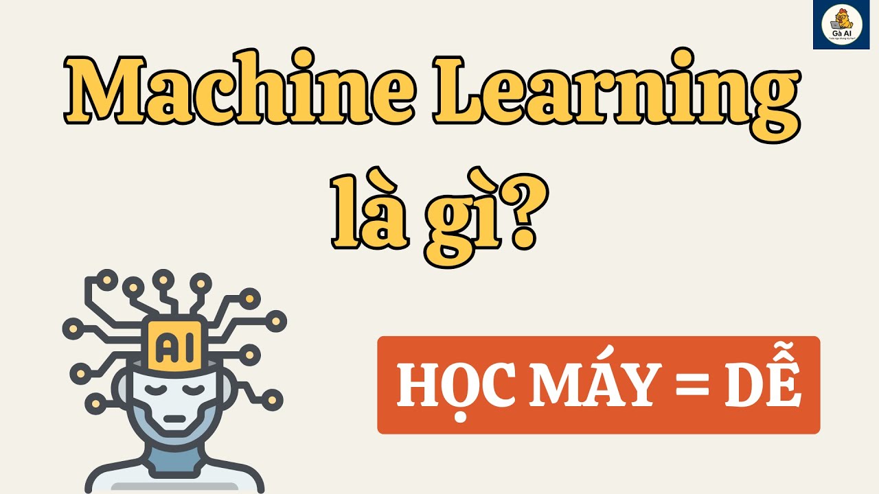 Machine Learning Là Gì? Giải Thích Đơn Giản cho Beginner - youtube