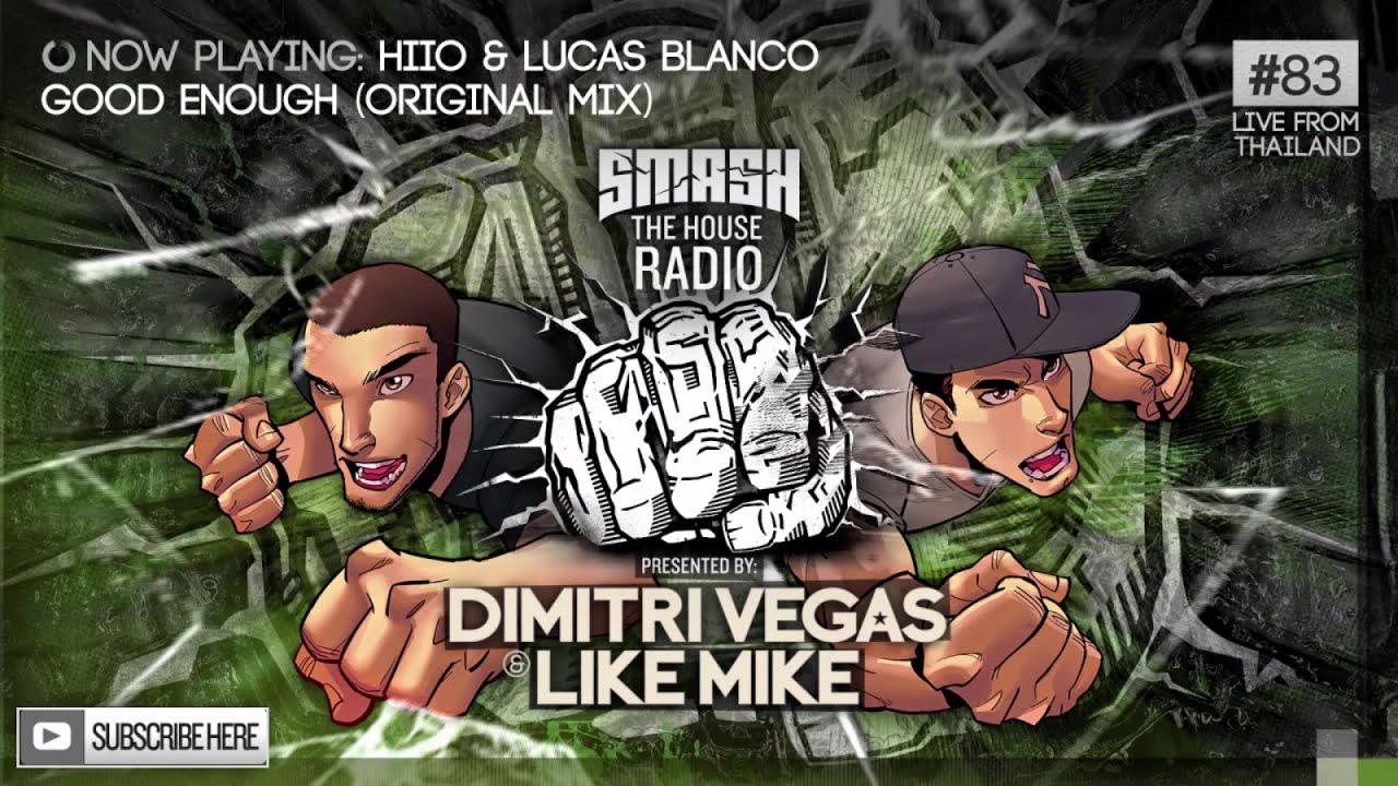 HIIO & Lucas Blanco - Good Enough (played by DIMITRI VEGAS & LIKE MIKE at Smash The House Radio)