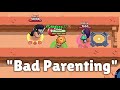 Bad Parenting Brawl Stars'ta Olsaydı? / Brawl Stars
