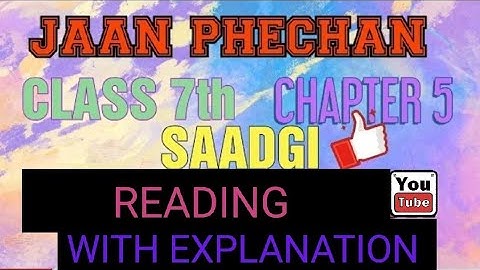 Jaan Phechan || Class 7th || Chapter 5 || Saadgi || Reading With Explanation || NCERT ||