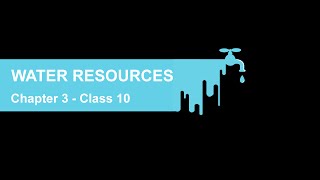 Water Resources - Chapter 3 Geography NCERT Class 10
