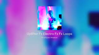 Uplifter Fx Electro Fx Fx Loops Fx