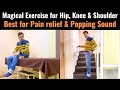 Simple Exercise For Shoulder, Hip &amp; Knee Pain, Exercise for Cracking &amp; Popping sound From Knee &amp; Hip