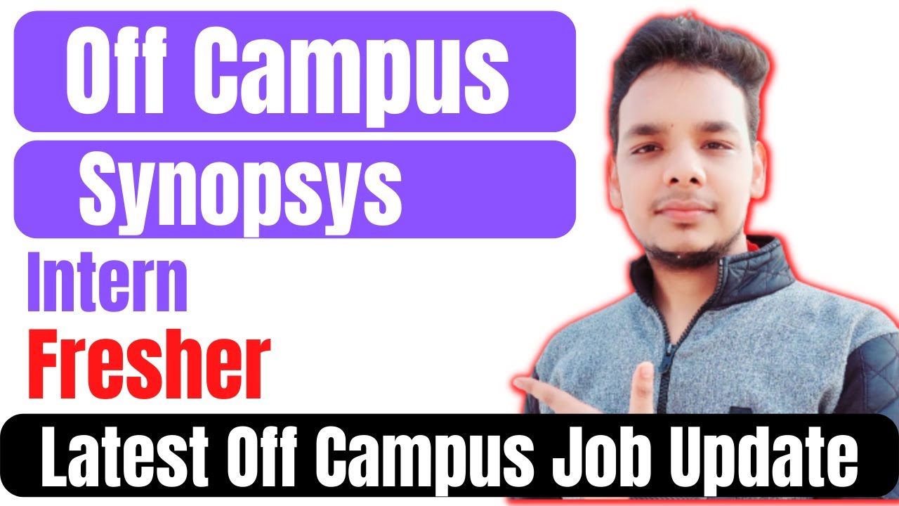 Synopsys Hiring Intern | BE / Btech in Electronics | Freshers | Latest Off Campus Job Drive |