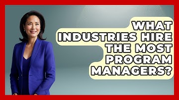 What Industries Hire the Most Program Managers? | The Project Manager Toolkit News