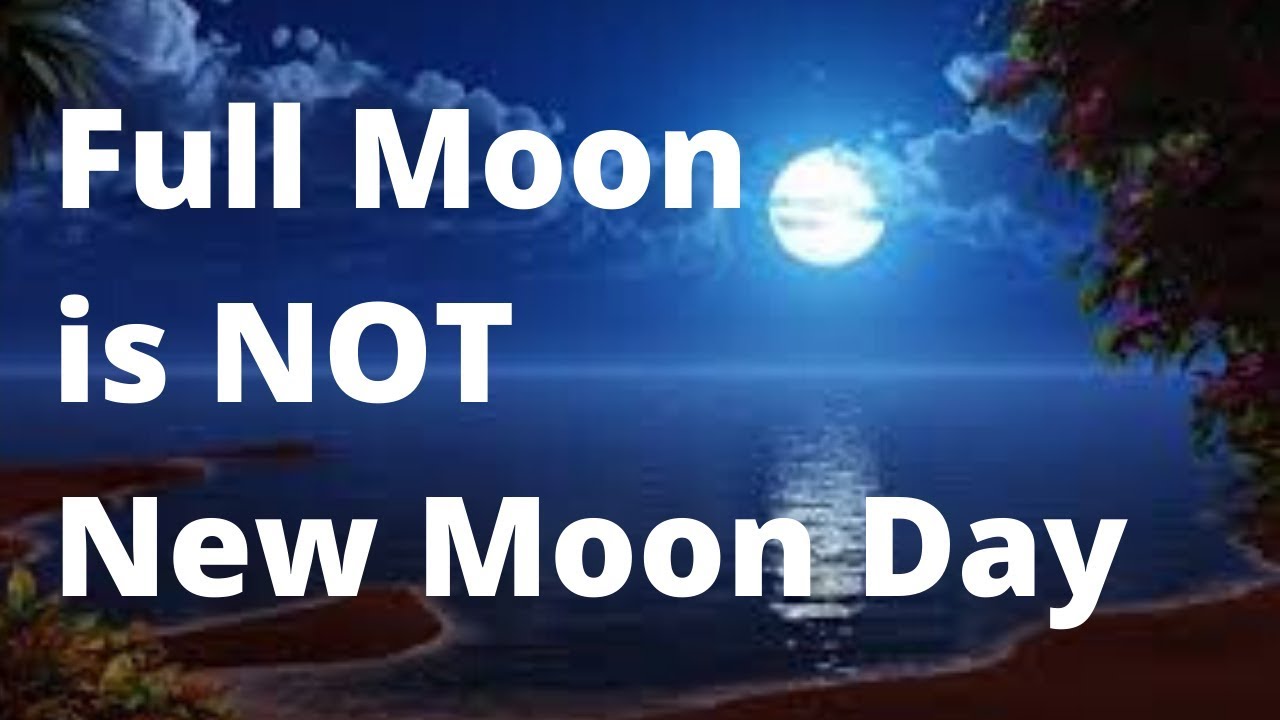 Full Moon is NOT New Moon Day. Chodesh means to renew, rebuild and Full Moon is NOT New Moon Day. Chodesh means to renew, rebuild and