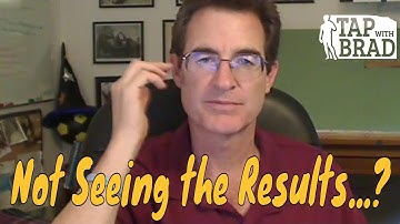 Not Seeing the Results - Tapping with Brad Yates