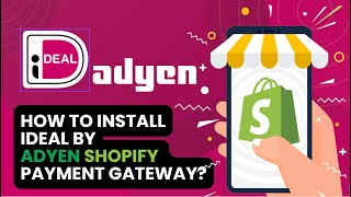 iDeal by ADYEN Shopify payment gateway App Configuration Steps.