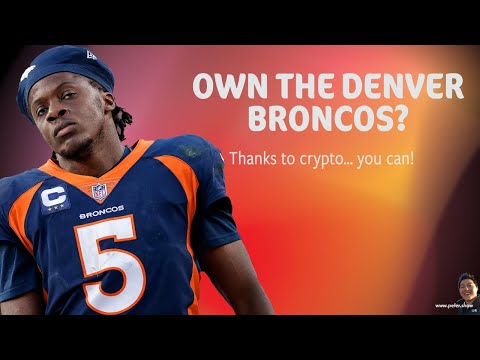 A DAO Is Attempting to Raise $4 Billion to Purchase the Denver Broncos - Crypto WIN?