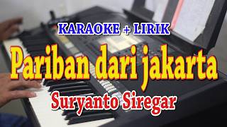 PARIBAN DARI JAKARTA [KARAOKE] SURYANTO SIREGAR