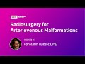 Radiosurgery for Arteriovenous Malformations