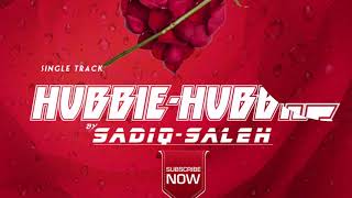 (Hubbi Hubbi/kai dai ne a lissafina ) Audio Music lyrics By Sadiq Saleh 2021