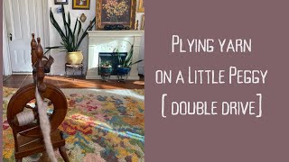 Handspinning: Plying Yarn on A Little Peggy