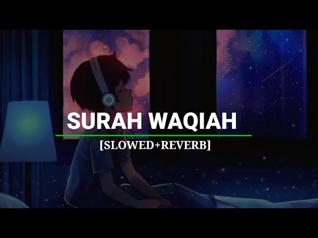 Surah Al-Waqiah Full || By Abdul Rahman mossad || Slowed Reverb || Surah Waqiah ki tilawat class=