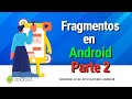 Fragmentos en Android - Parte 2