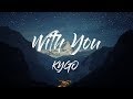 Kygo - With You (Lyrics/Lyric Video) ft. Wrabel