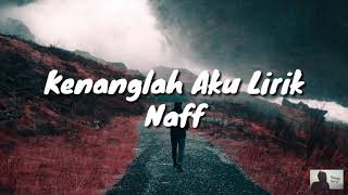 Kenanglah Aku Lirik - Naff