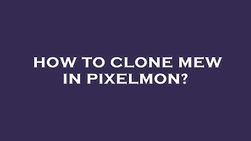 How to clone mew in pixelmon?