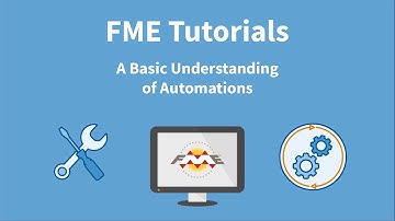 FME Tutorials: A Basic Understanding of Automations