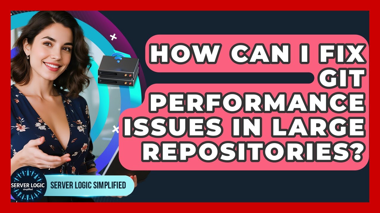 How Can I Fix Git Performance Issues In Large Repositories? - Server ...