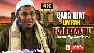 CARA NIAT UMRAH HAJI TAMATTU' ~ USTAZ AZMAN SAID
