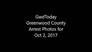 Greenwood County Arrest Report Photos for Oct 2, 2017