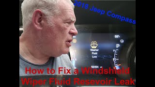 How to fix a windshield wiper fluid reservoir leak (2018 Jeep Compass)