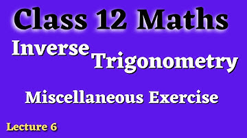 Class 12 Maths | Inverse trigonometry | Miscellaneous Exercise | @Lkclasses