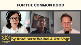 Antoinette Weibel & Otti Vogt - For The Common Good - from Being Human #178