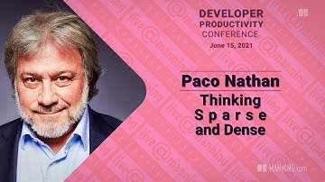 Paco Nathan | Thinking Sparse and Dense