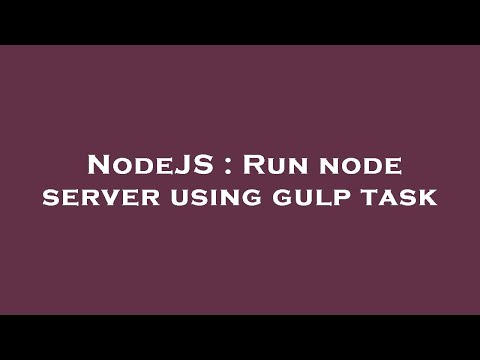 NodeJS : Run node server using gulp task